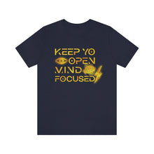 Load image into Gallery viewer, Keep Yo Eyes Open Mind Focused Gold Scratched Tee
