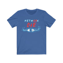 Load image into Gallery viewer, Network Or Die Tee (Original)
