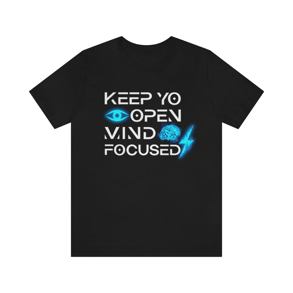 Keep Yo Eyes Open Mind Focused Original Blue Tee