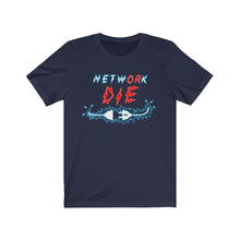 Load image into Gallery viewer, Network Or Die Tee (Original)
