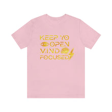 Load image into Gallery viewer, Keep Yo Eyes Open Mind Focused Gold Scratched Tee
